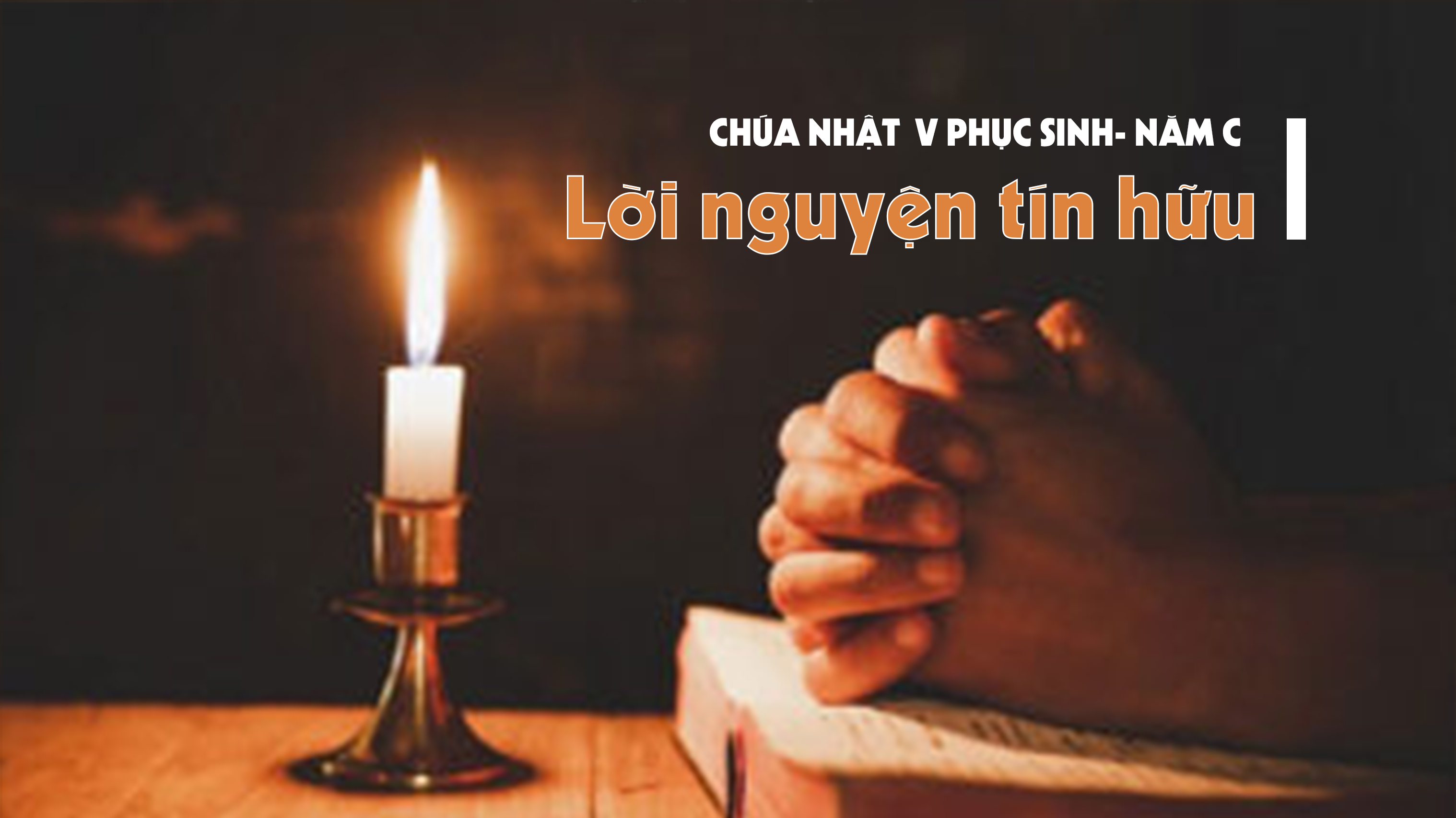 Lời nguyện tín hữu - Chúa nhật V Phục sinh - năm C